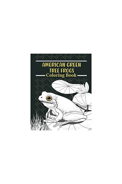 Blurb Inc American Green Tree Frog Coloring Book: Amphibians Painting Pages, Funny Quotes Pages, Freestyle Dra