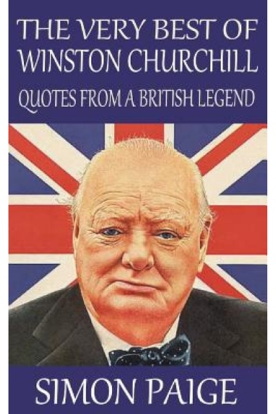 Kessinger Pub Llc The Very Best of Winston Churchill: Quotes from a British Legend