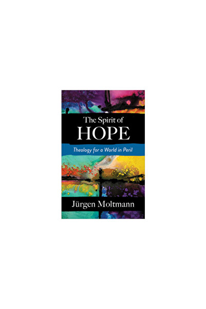 Westminster Pr The Spirit of Hope: Theology for a World in Peril