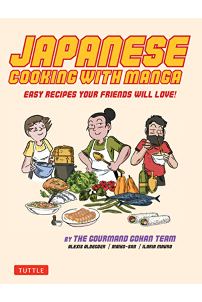 Tuttle Pub Japanese Cooking with Manga: The Gourmand Gohan Cookbook - 59 Easy...