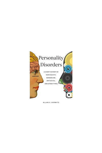 Johns Hopkins Univ Pr Personality Disorders: A Short History of Narcissistic,...