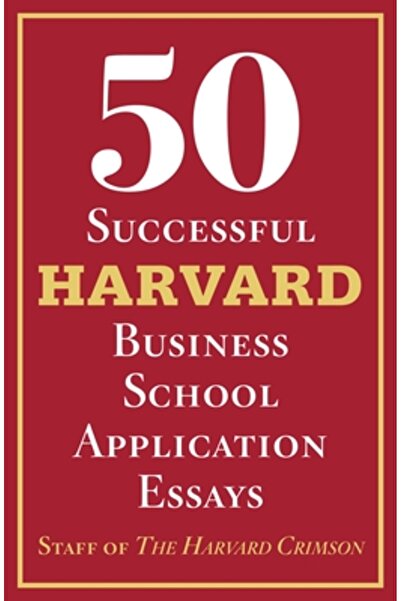 Griffin 50 Successful Harvard Business School Application Essays: With Analys...