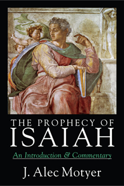 Ivp Academic The Prophecy of Isaiah: An Introduction & Commentary
