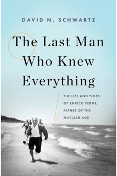 Basic Books The Last Man Who Knew Everything: The Life and Times of Enrico Fe...