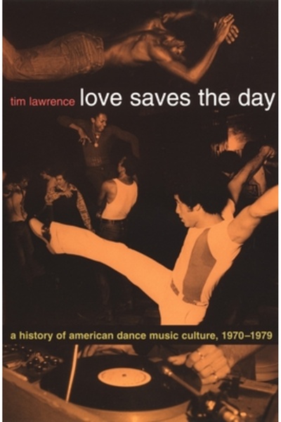 Duke University Press Love Saves the Day: A History of American Dance Music C...