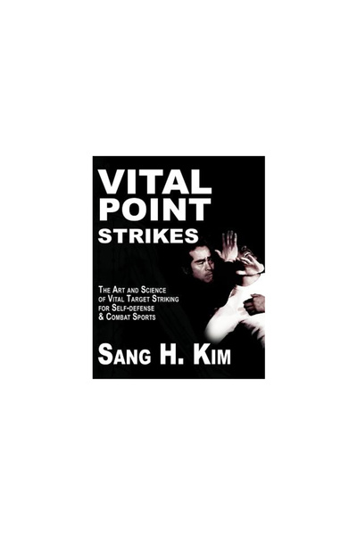 Turtle Press Vital Point Strikes: The Art & Science of Striking Vital Targets...