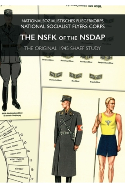 Naval & Military Pr The Nsfk of the Nsdap: Nationalsozialistisches Fliegerkorps - National Socialist Flyers Corps
