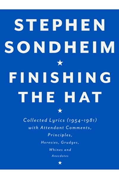 Alfred A. Knopf Finishing the Hat: Collected Lyrics (1954-1981) with Attendan...