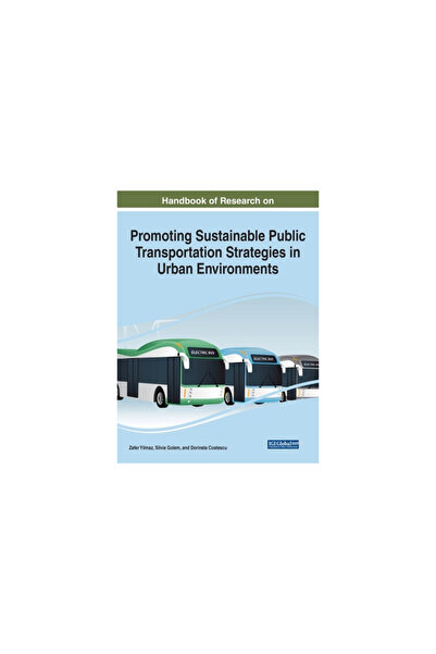 Igi Global Handbook of Research on Promoting Public Transportation Strategies...