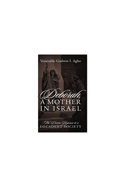 Ideopage Pr Solutions Deborah, a Mother In Israel: The Divine Response to a D...