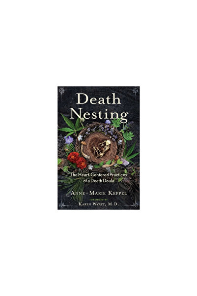 Bear & Co Death Nesting: The Heart-Centered Practices of a Death Doula