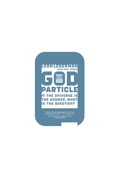 mariner books The God Particle: If the Universe Is the Answer, What Is the Question?