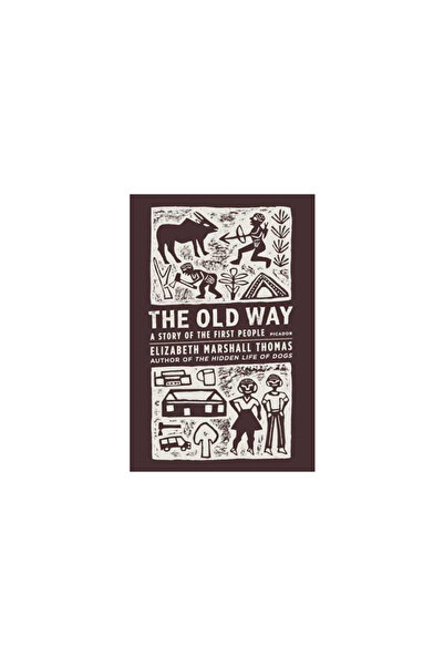 Picador USA The Old Way: A Story of the First People