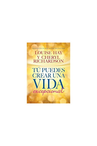 Hay House Tu Puedes Crear Una Vida Excepcional