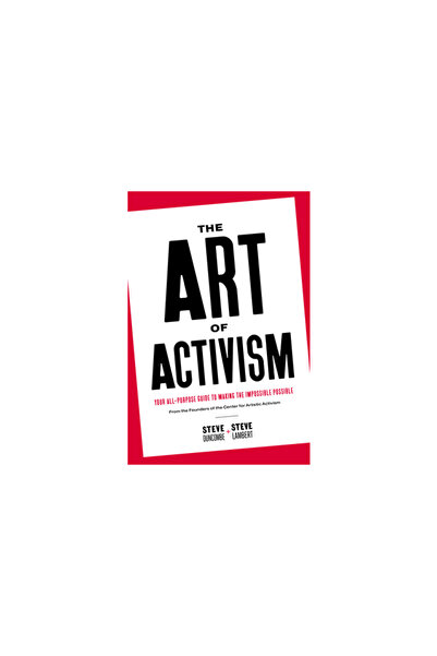 OR Books The Art of Activism: Your All-Purpose Guide to Making the Impossible...