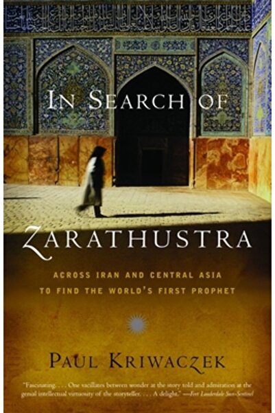 Vintage Books In Search of Zarathustra: Across Iran and Central Asia to Find ...