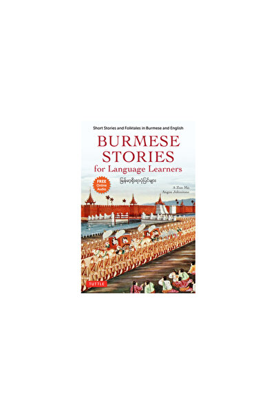 Tuttle Pub Burmese Stories for Language Learners: Short Stories and Folktales in Burmese and English (Free Onli