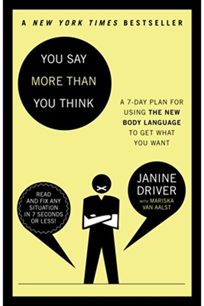 Three Rivers Press (Ca) You Say More Than You Think: The 7-Day Plan for Using the New Body Language to Get What You Want
