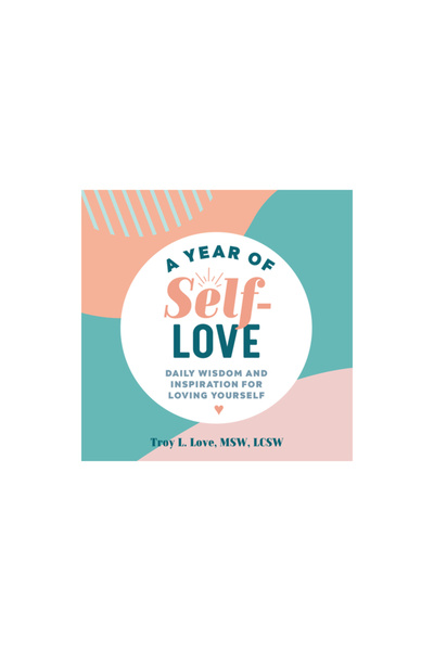 Rockridge Pr A Year of Self Love: Daily Wisdom and Inspiration for Loving You...
