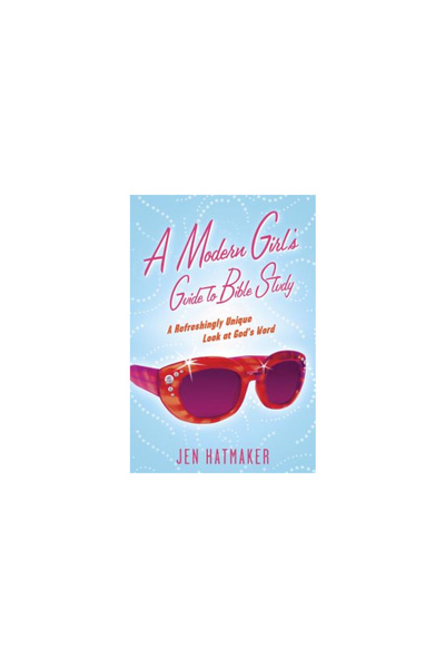 Navpress Publishing Group A Modern Girl's Guide to Bible Study: A Refreshingly Unique Look at God's Word