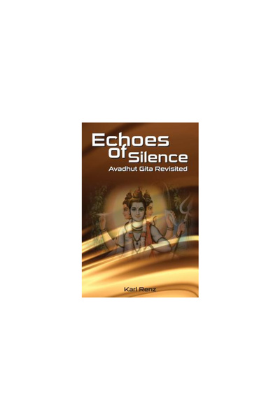 AuthorHouse Echoes of Silence: Avadhut Gita Revisited