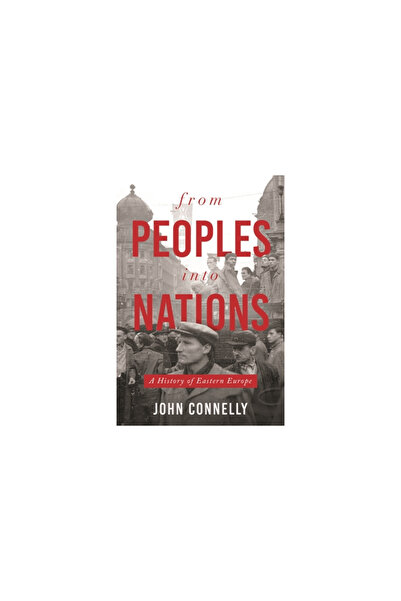 Princeton Univ Pr From Peoples Into Nations: A History of Eastern Europe