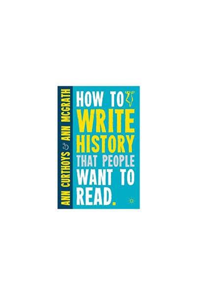 Palgrave How to Write History That People Want to Read