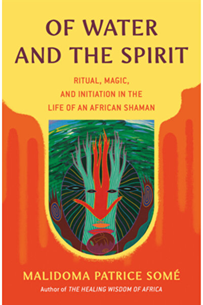 Penguin Books Of Water and the Spirit: Ritual, Magic and Initiation in the Li...