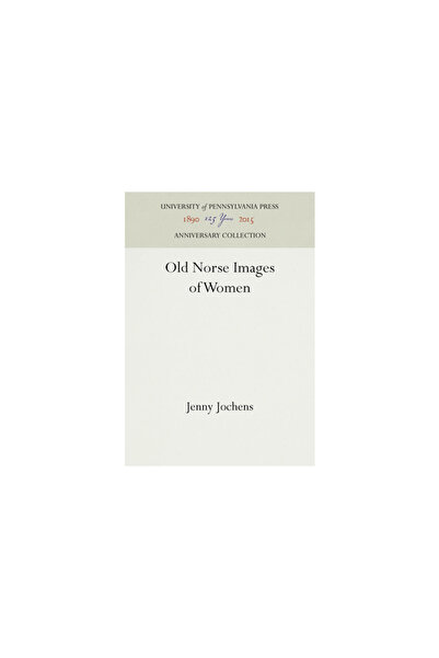 Univ Of Pennsylvania Pr Old Norse Images of Women