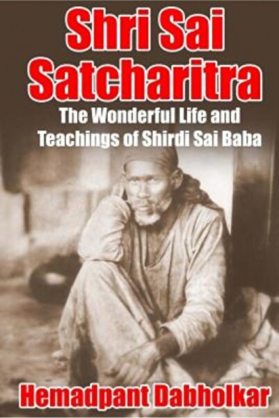 Bella Books Shri Sai Satcharitra: The Wonderful Life and Teachings of Shirdi ...