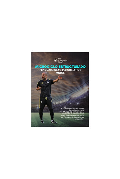 Lulu Pr Modern Periodisation - Tactical Periodization v Microciclo-Estructurado: Understanding Guardiola's T