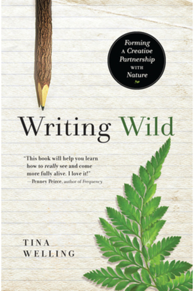 Kessinger Pub Llc Writing Wild: Forming a Creative Partnership with Nature