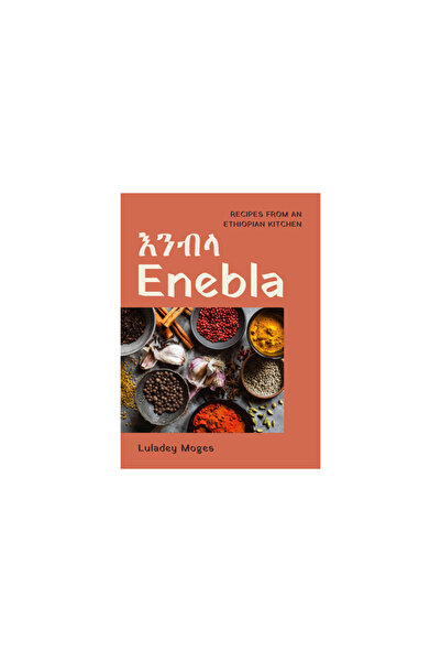 Touchwood Ed Enebla: Recipes from an Ethiopian Kitchen