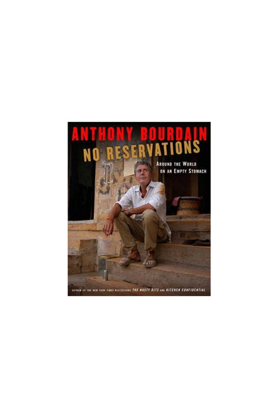 Bloomsbury Publishing Plc No Reservations: Around the World on an Empty Stomach
