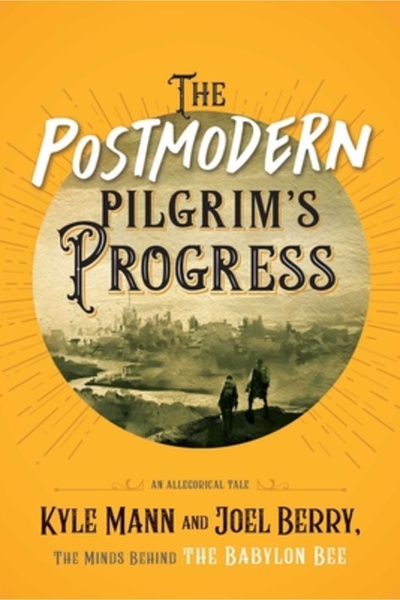 Salem Books The Postmodern Pilgrim's Progress: An Allegorical Tale