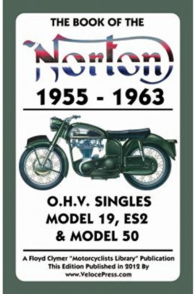 Routledge Chapman Hall Book of the Norton 1955-1963 O.H.V. Singles Model 19, Es2 & Model 50