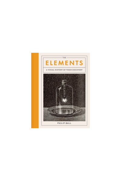 Univ Of Chicago Pr The Elements: A Visual History of Their Discovery