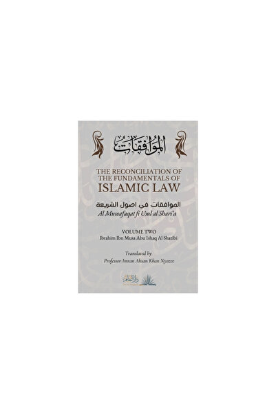 Insight Publica The Reconciliation of the Fundamentals of Islamic Law: Volume...