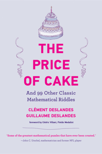 Mit Pr The Price of Cake: And 99 Other Classic Mathematical Riddles