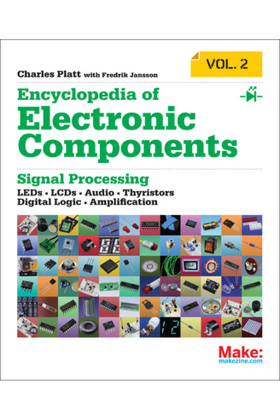 Maker Media Inc Encyclopedia of Electronic Components Volume 2: LEDs, LCDs, A...