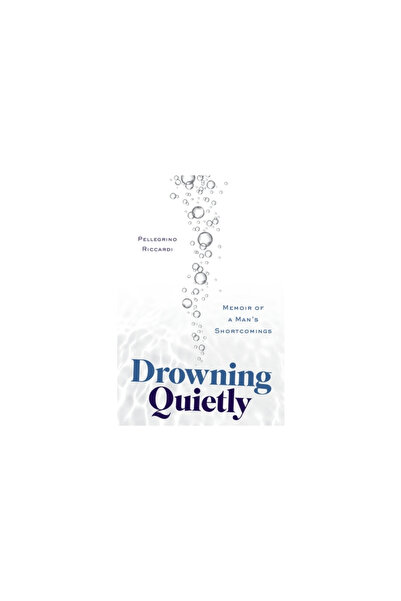 River Grove Books Drowning Quietly: Memoir of a Man's Shortcomings