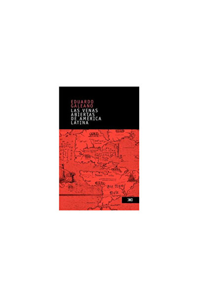 Siglo Xxi Ediciones Las Venas Abiertas de America Latina