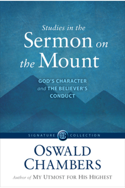 Discovery House Studies in the Sermon on the Mount: God's Character and the B...