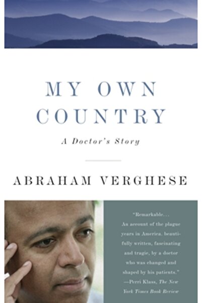 Vintage Books USA My Own Country: A Doctor's Story