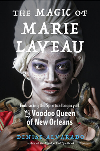 Weiser Books The Magic of Marie Laveau: Embracing the Spiritual Legacy of the Voodoo Queen of New Orleans