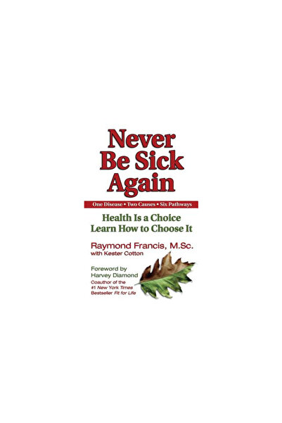 Health Communications Never Be Sick Again: Health Is a Choice, Learn How to Choose It