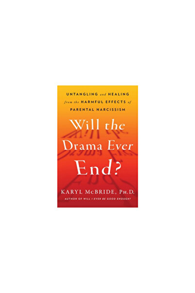 Atria Will the Drama Ever End?: Untangling and Healing from the Harmful Effec...