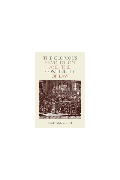 Catholic Univ Of Amer Pr The Glorious Revolution and the Continuity of Law