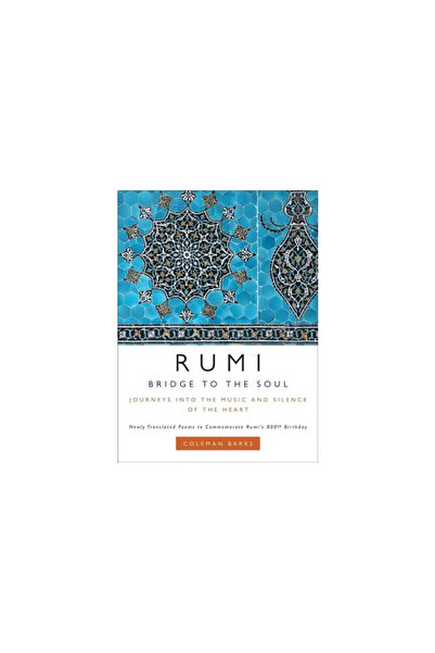 HarperOne Rumi: Bridge to the Soul: Journeys Into the Music and Silence of th...