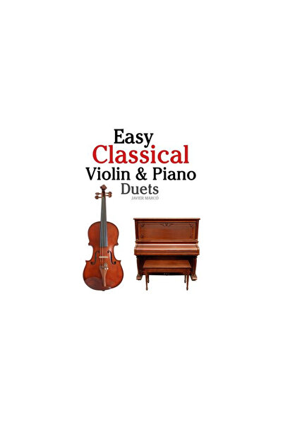 Harper Collins Easy Classical Violin & Piano Duets: Featuring Music of Bach, ...